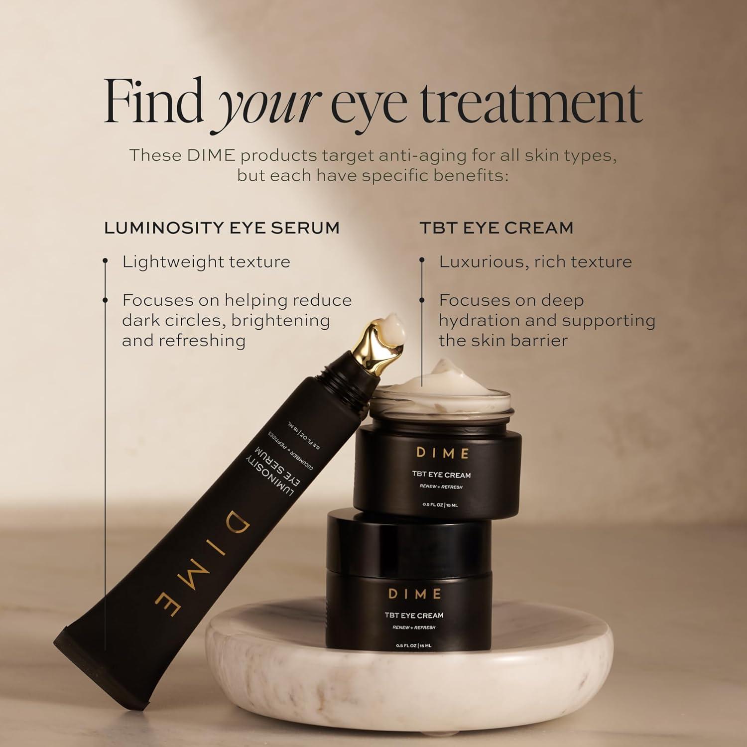 imageDIME Beauty Luminosity Eye Serum Caffeine Eye Cream for Dark Circles and Puffiness with Vitamin C Peptides and Goji Berry Brightening DePuffing Treatment Vegan CrueltyFree 05 oz 15 ml05 Ounce Pack of 1